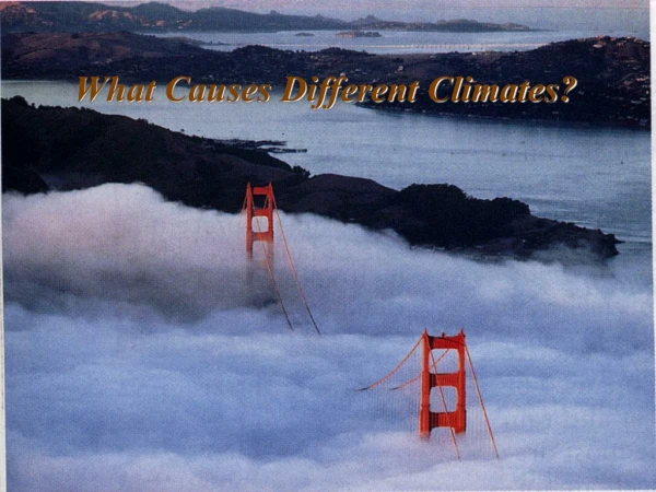 What Causes Different Climates?