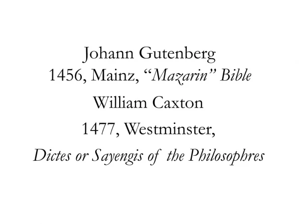 Johann Gutenberg 1456, Mainz, “ Mazarin” Bible