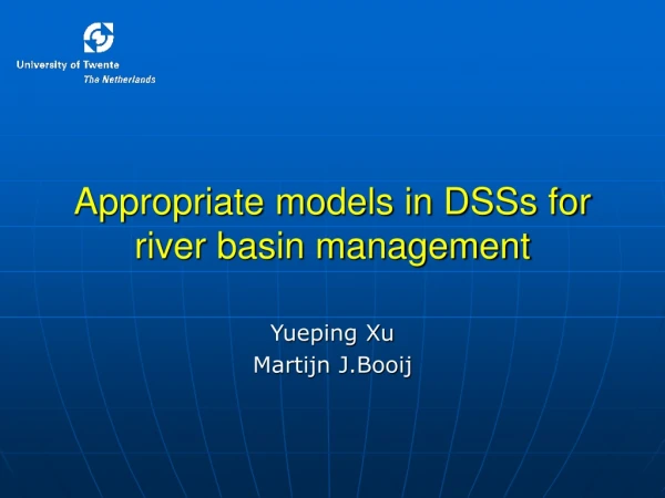 Appropriate models in DSSs for river basin management