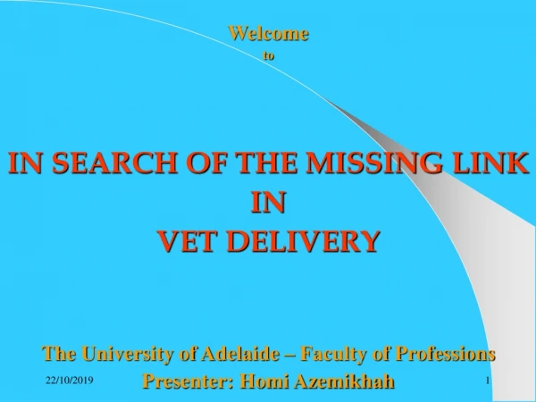 Welcome to IN SEARCH OF THE MISSING LINK IN VET DELIVERY