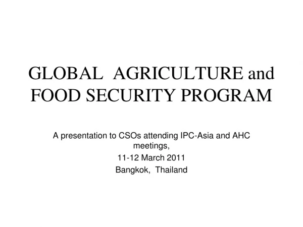 GLOBAL AGRICULTURE and FOOD SECURITY PROGRAM