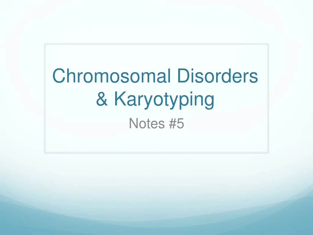 chromosomal disorders karyotyping