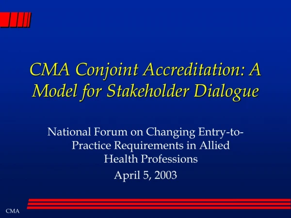 CMA Conjoint Accreditation: A Model for Stakeholder Dialogue