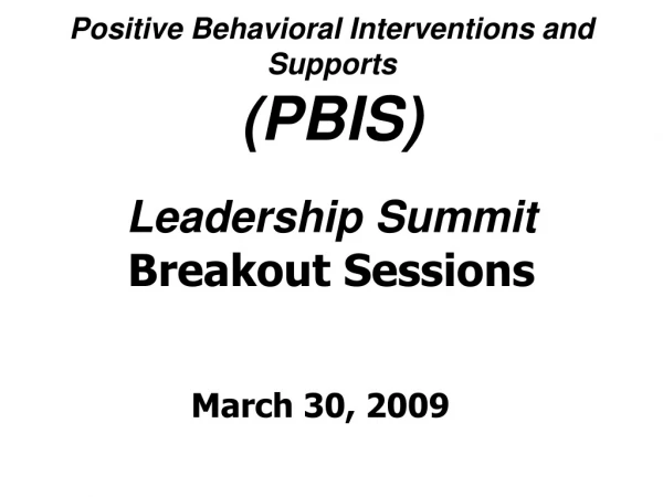 Positive Behavioral Interventions and Supports (PBIS) Leadership Summit Breakout Sessions
