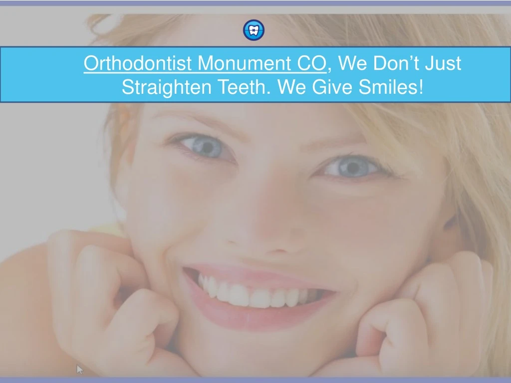 orthodontist monument co we don t just straighten teeth we give smiles