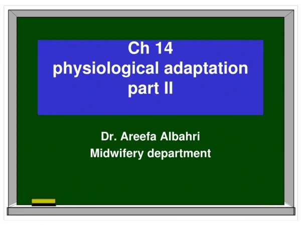 Ch 14 physiological adaptation part II