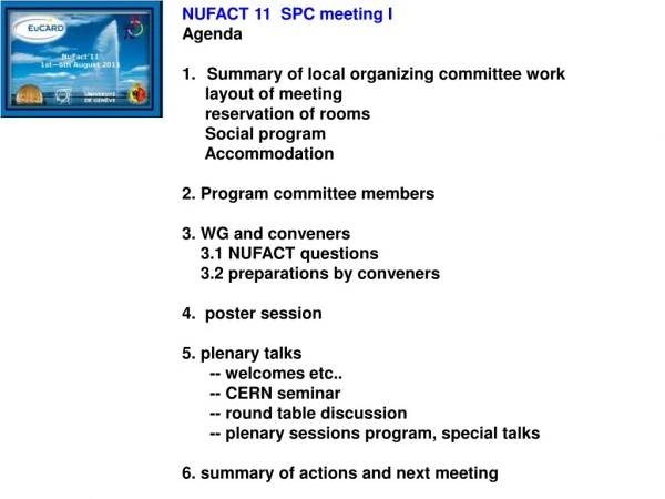 NUFACT 11 SPC meeting I Agenda Summary of local organizing committee work layout of meeting