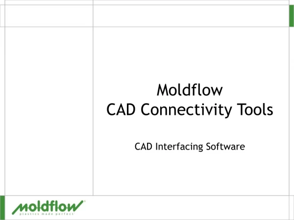 Moldflow CAD Connectivity Tools CAD Interfacing Software