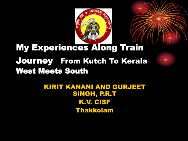 My Experiences Along Train Journey From Kutch To Kerala West Meets South