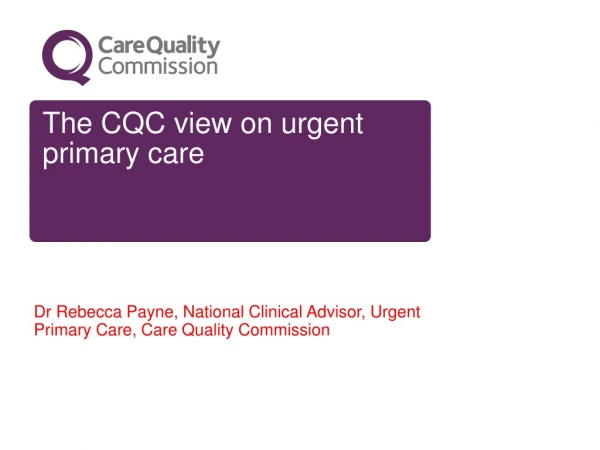 The CQC view on urgent primary care