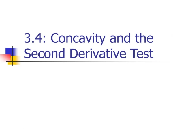 3.4: Concavity and the Second Derivative Test