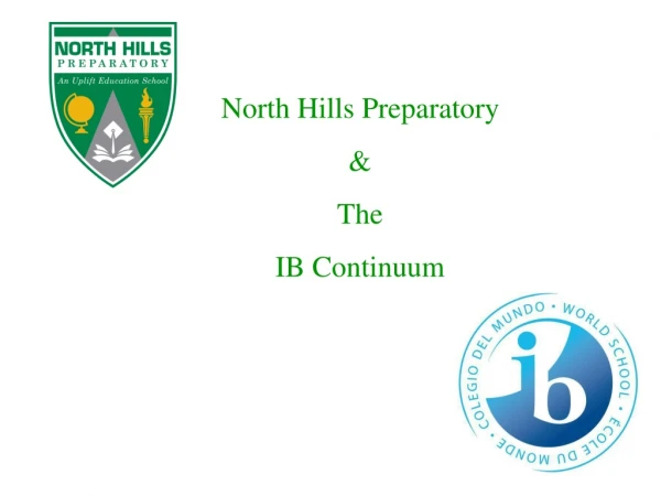 North Hills Preparatory &amp; The IB Continuum