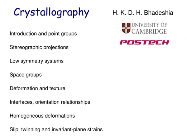 Introduction and point groups Stereographic projections Low symmetry systems Space groups