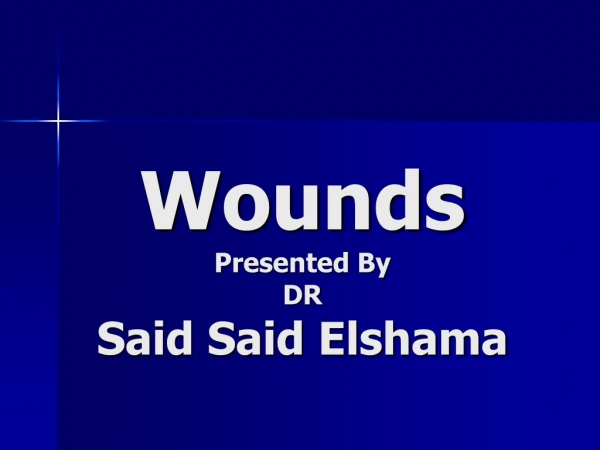 Wounds Presented By DR Said Said Elshama
