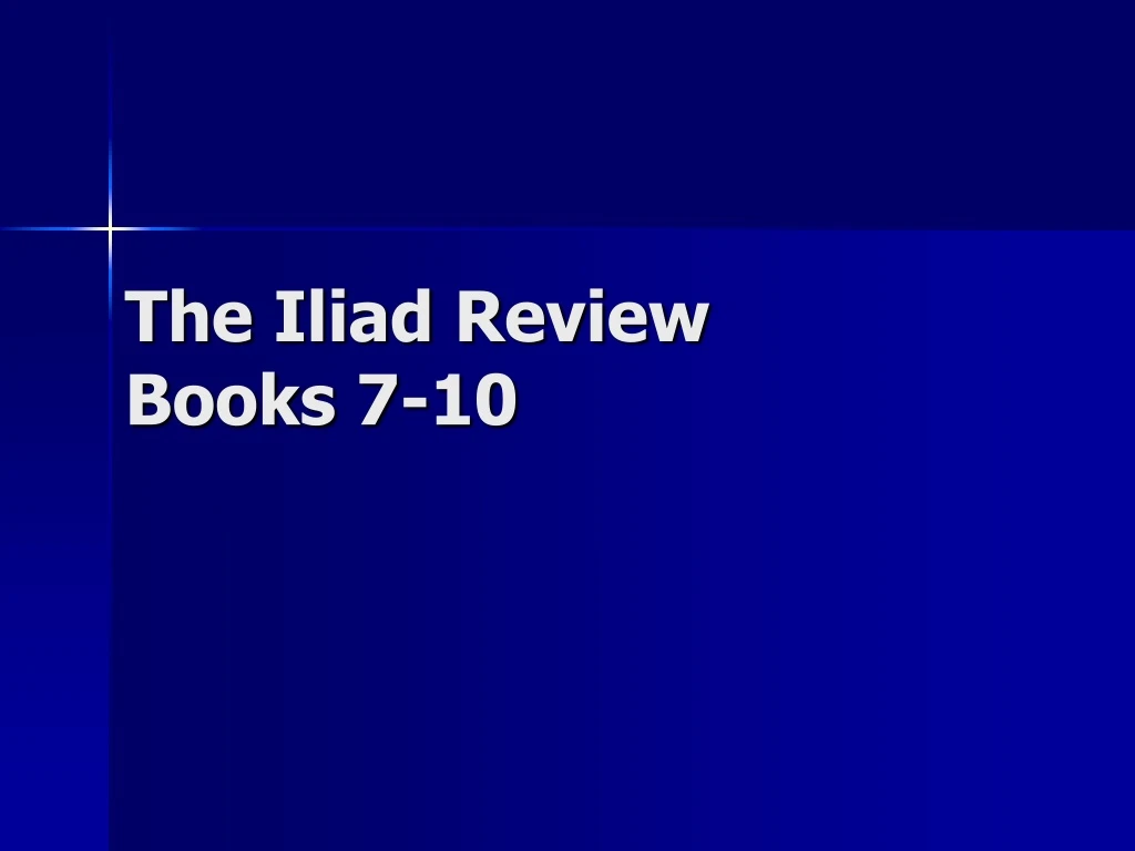 the iliad review books 7 10