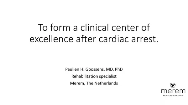 To form a clinical center of excellence after cardiac arrest.