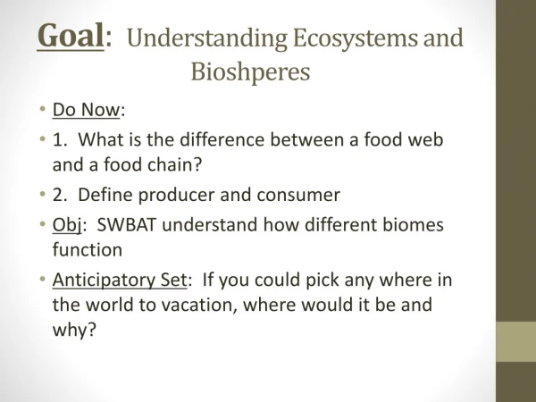 Goal : Understanding Ecosystems and Bioshperes