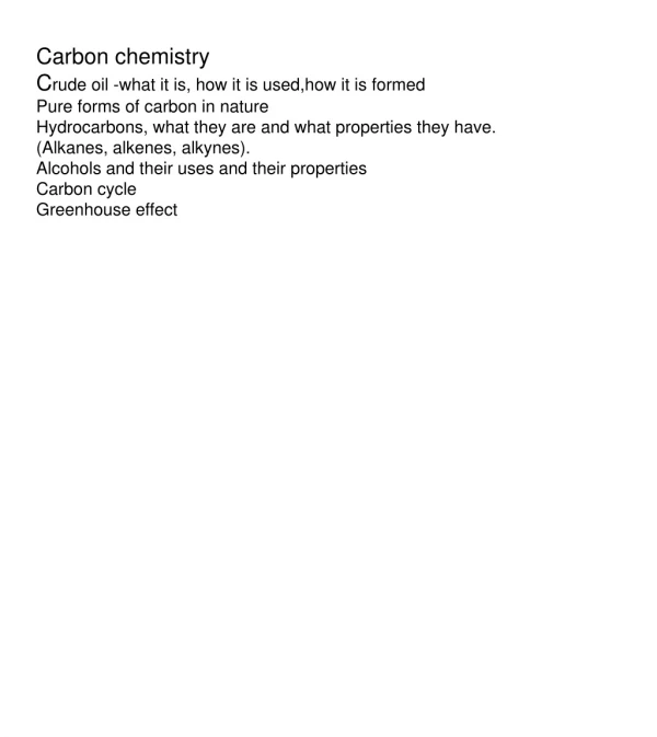 Carbon chemistry C rude oil -what it is, how it is used,how it is formed