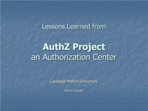 Lessons Learned from AuthZ Project an Authorization Center