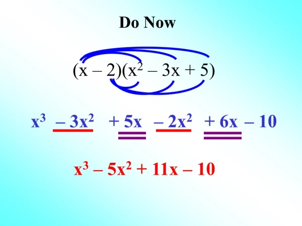 (x – 2)(x 2 – 3x + 5)