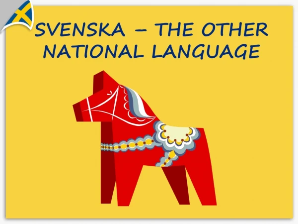 SVENSKA – THE OTHER NATIONAL LANGUAGE