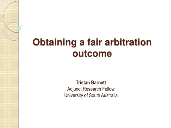 Obtaining a fair arbitration outcome