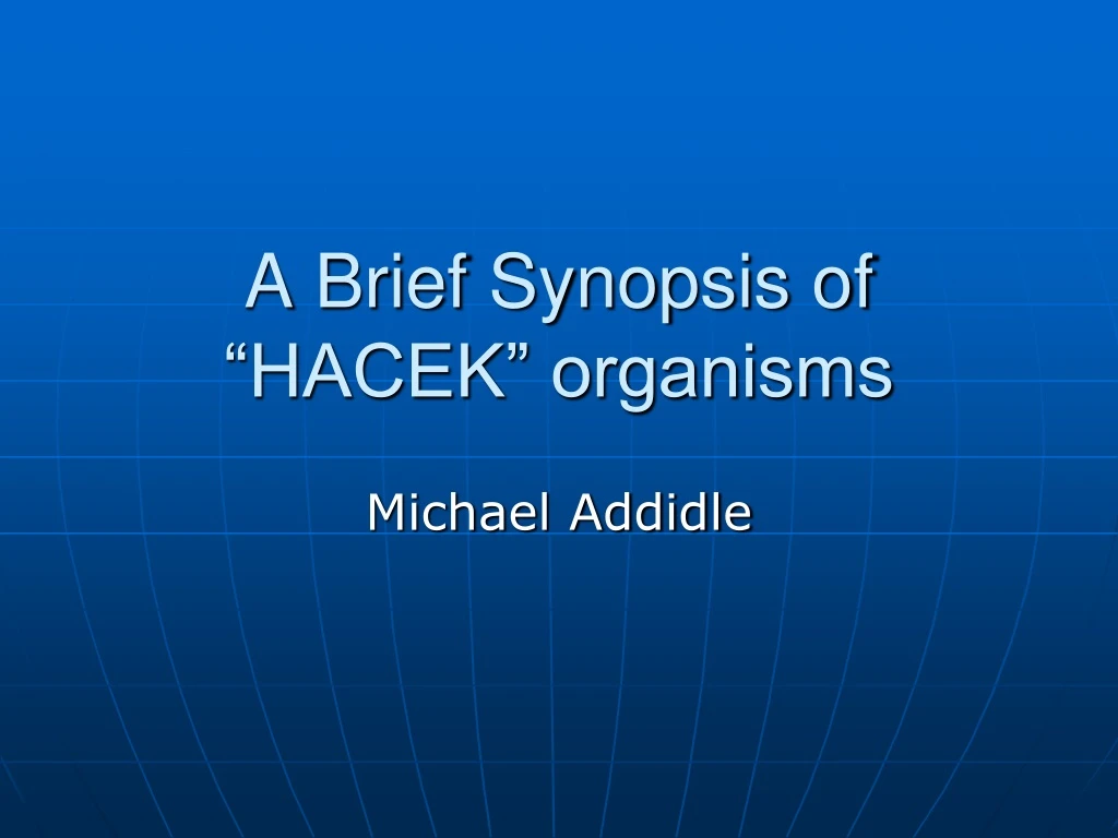 a brief synopsis of hacek organisms