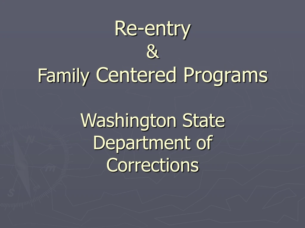 re entry family centered programs washington state department of corrections