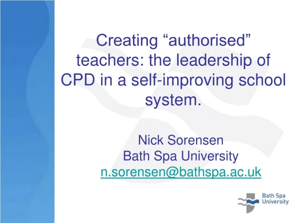 Creating “authorised” teachers: the leadership of CPD in a self-improving school system.