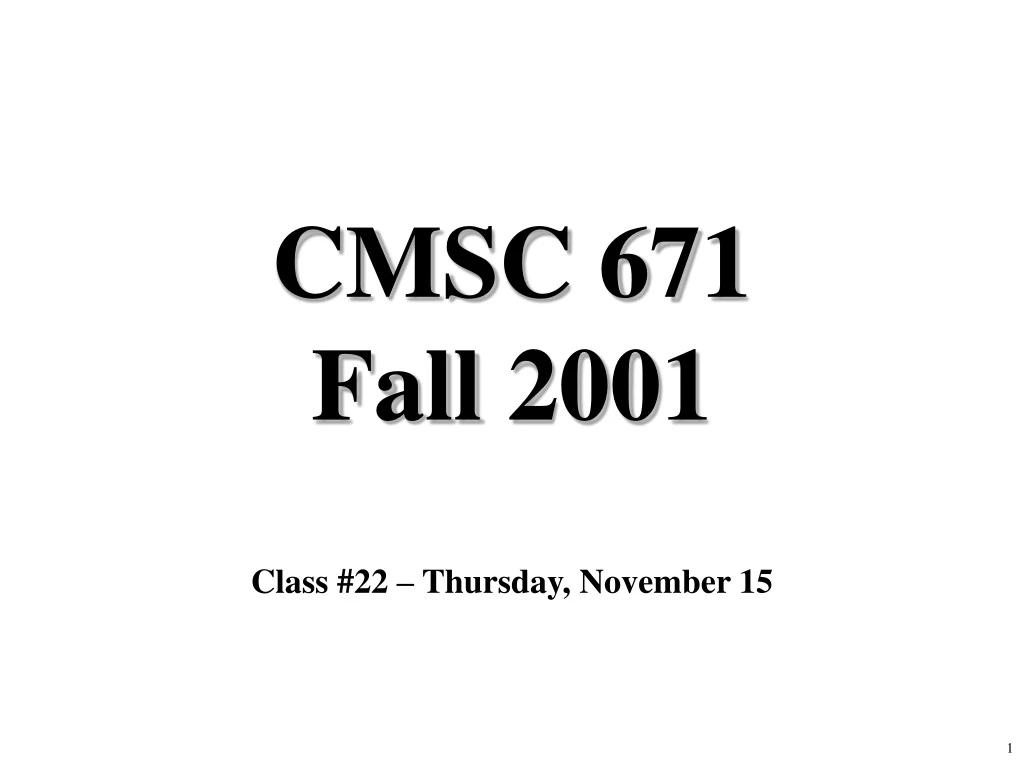 cmsc 671 fall 2001