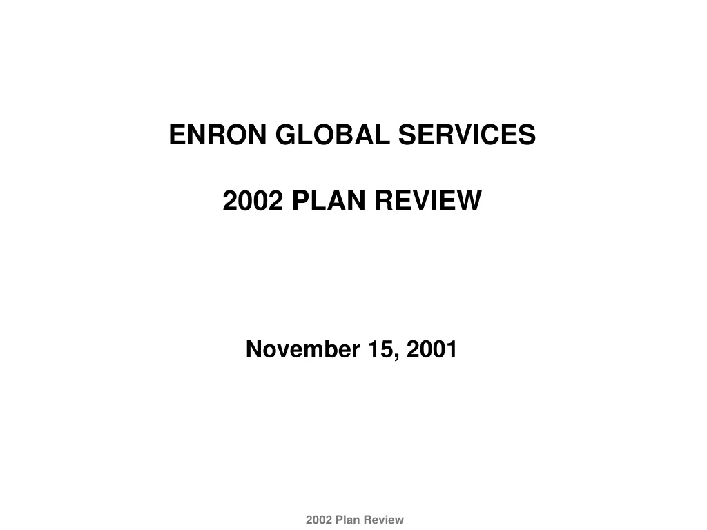 enron global services 2002 plan review november 15 2001