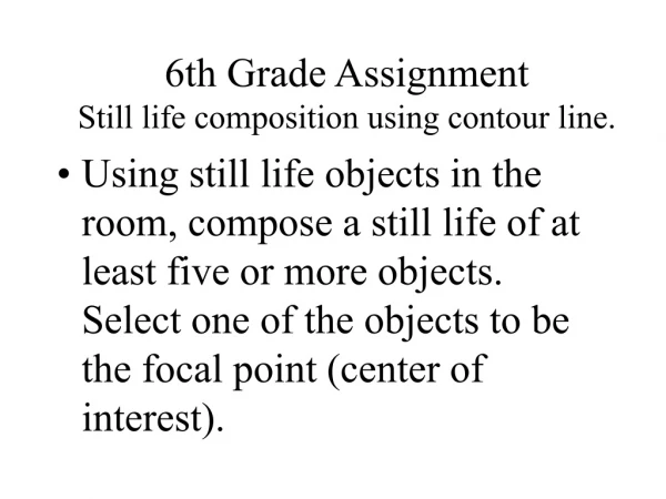6th Grade Assignment Still life composition using contour line.