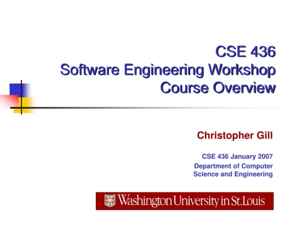 CSE 436 Software Engineering Workshop Course Overview
