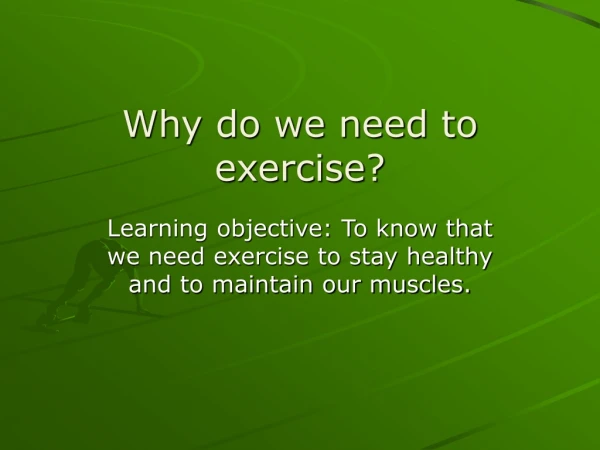 Why do we need to exercise?