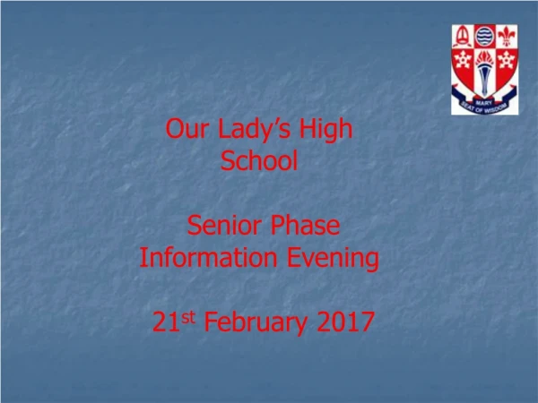 Our Lady’s High School Senior Phase Information Evening 21 st February 2017