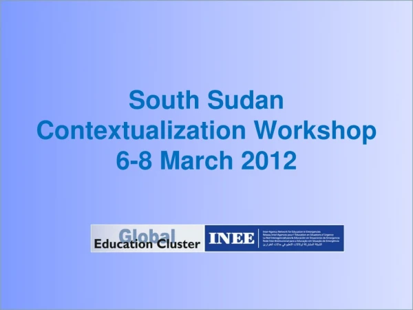 South Sudan Contextualization Workshop 6-8 March 2012