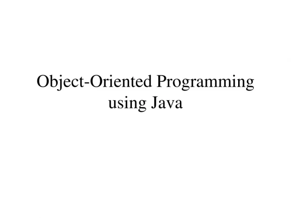 Object-Oriented Programming using Java