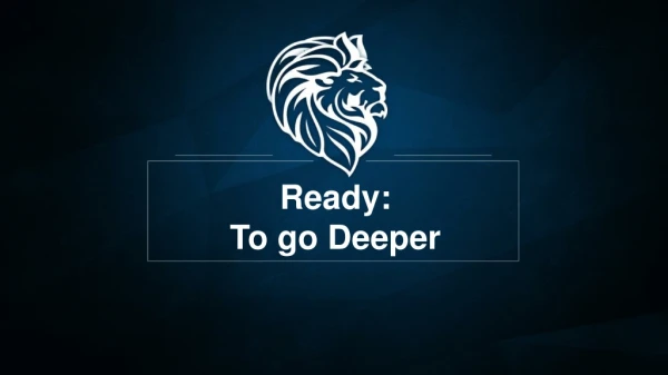 Ready: To go Deeper