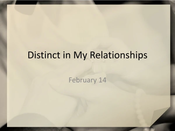 Distinct in My Relationships