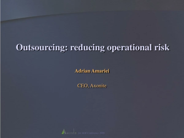 Outsourcing: reducing operational risk