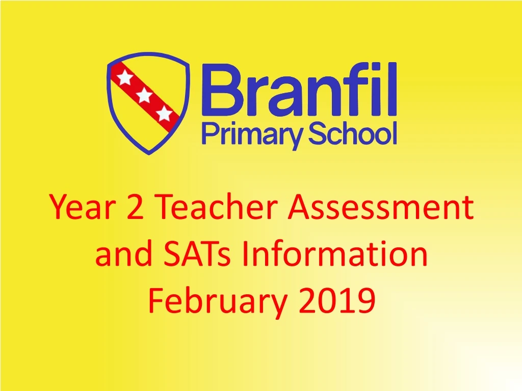 year 2 teacher assessment and sats information february 2019