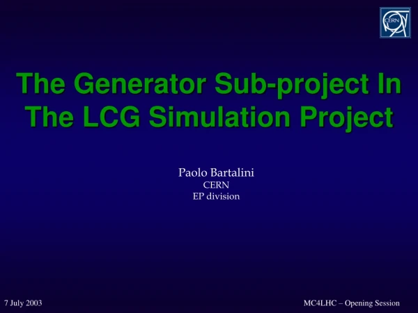 The Generator Sub-project In The LCG Simulation Project