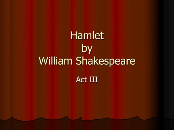 Hamlet by William Shakespeare