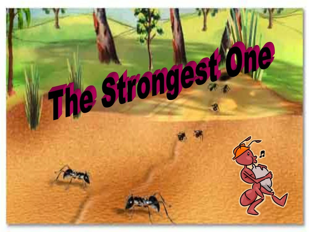 the strongest one