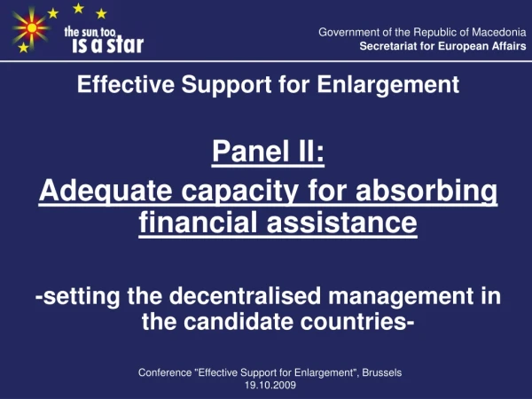 Effective Support for Enlargement Panel II: Adequate capacity for absorbing financial assistance