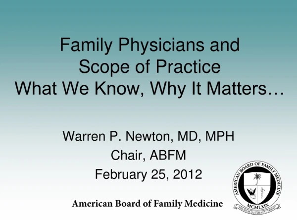 Family Physicians and Scope of Practice What We Know, Why It Matters…