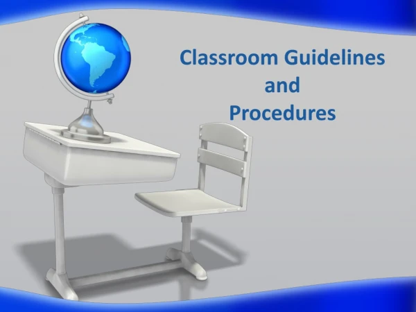 Classroom Guidelines and Procedures