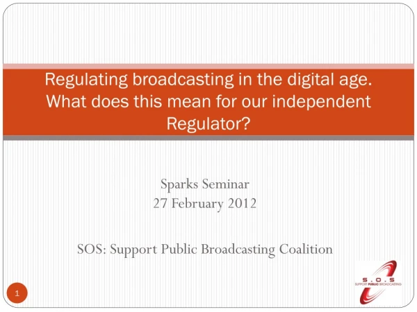 Regulating broadcasting in the digital age. What does this mean for our independent Regulator?