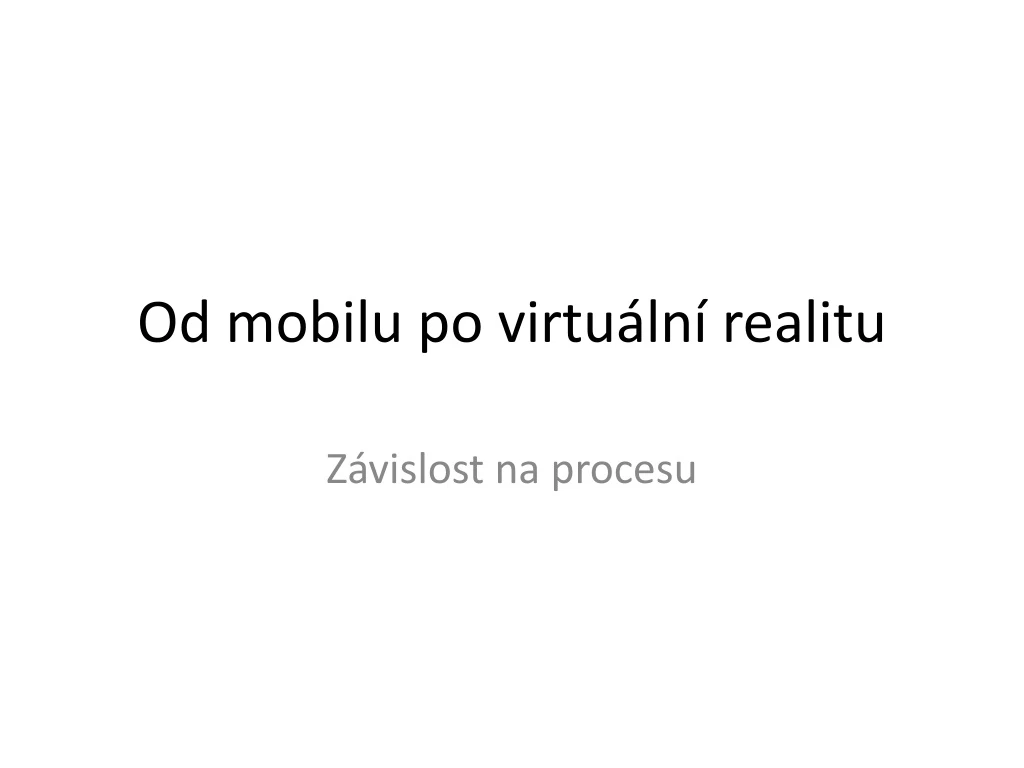 od mobilu po virtu ln realitu