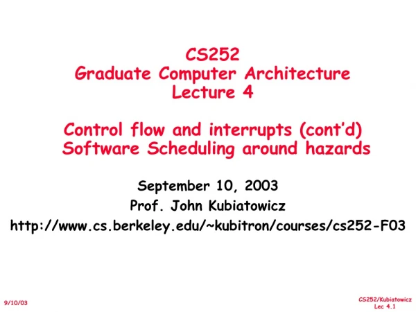 September 10, 2003 Prof. John Kubiatowicz cs.berkeley/~kubitron/courses/cs252-F03